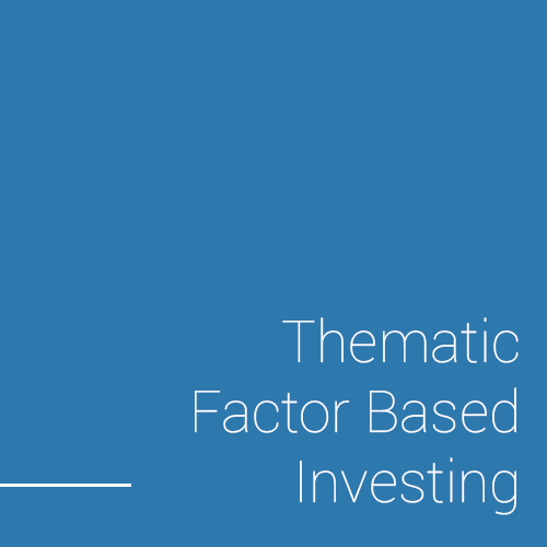 Factor based thematic investing